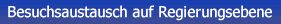 Besuchsaustausch auf Regierungsebene